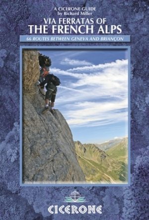 Klimgids Via Ferrata of the French Alps - Cicerone
