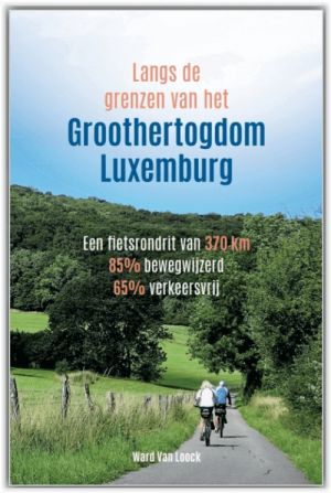 Fietsgids Groothertogdom Luxemburg -  Fietsrondrit 370 km