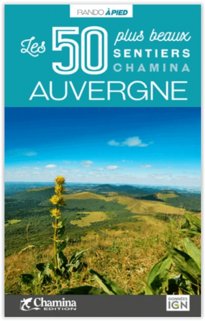Wandelgids Auvergne 50 plus beaux sentiers à pied - Chamina