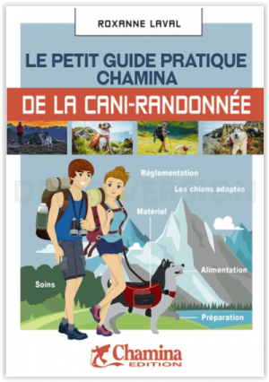 Le petit guide pratique de la cani-randonnée - Chamina