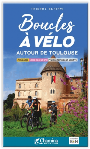 Fietsgids Boucles à vélo autour de Toulouse - Ed. Chamina