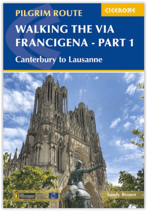 Wandelgids Via Francigena - Part 1 - Canterbury-Lausanne