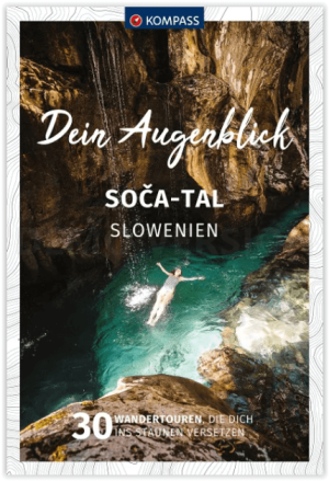 Wandelgids Soca-Vallei Slovenië Jouw ogenblik - Kompass