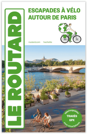 Fietsgids Escapades à vélo autour de Paris - Le Routard