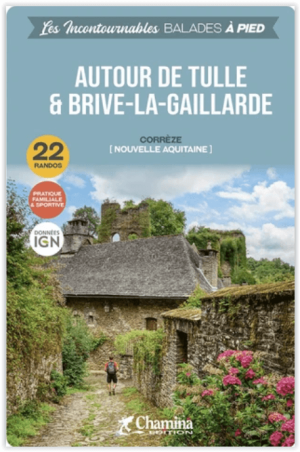 Wandelgids Autour de Tulle et Brive-La-Gaillarde - Chamina