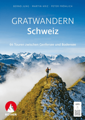 Gratwandern Schweiz - 64 Touren zw Genfer & Bodensee - Rother