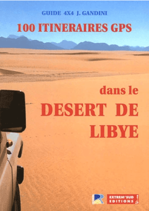 Wegengids 100 itinéraires GPS dans le désert de Libye - Serre Ext