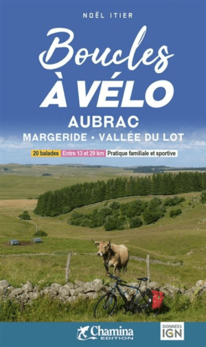 Fietsgids Aubrac Margeride- Vallée du Lot boucles à vélo- Chamina