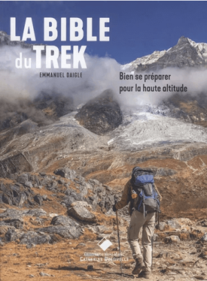 La Bible du Trek - Du trek à l'expédition - Editions Glénat