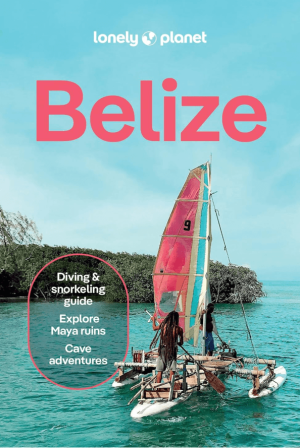 Travelguide Belize Central America - Lonely Planet 