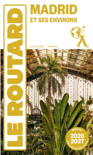Guide Routard Madrid et ses environs 2026-27 - Le Routard