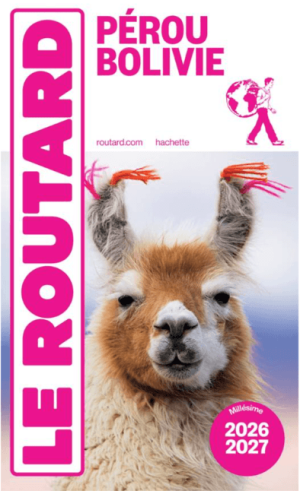 Guide Routard Pérou & Bolivie 2026-27 - Le Routard