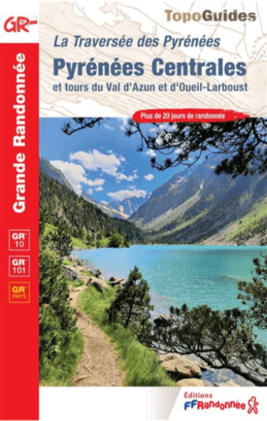 Wandelgids La traversée des Pyrénées Centrales GR10/101 - FFR