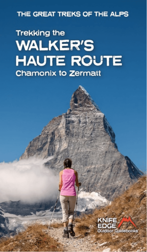 Wandelgids Walker's Haute Route Chamonix to Zermatt - Knife Edge