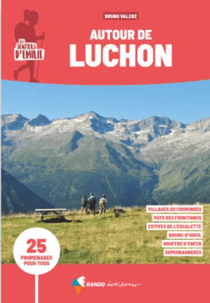 25 promenades pour tous autour de Bagnères-de-Luchon - Rando Ed.