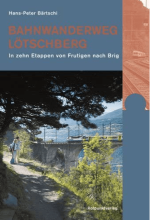 Wandelgids Bahnwanderweg Loetschberg - Rotpunkt Verlag