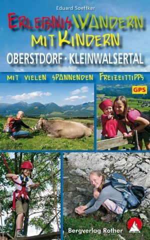 Erlebniswandern mit Kindern- Oberstdorf & Kleinwalsertal - Rother