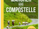 Wandegids - Marcher Vers Compostelle - Larousse