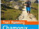 Trail Running - Chamonix and the Mont Blanc Region - Cicerone