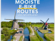 Fietsgids De 100 mooiste e-bike routes van Nederland - Lannoo