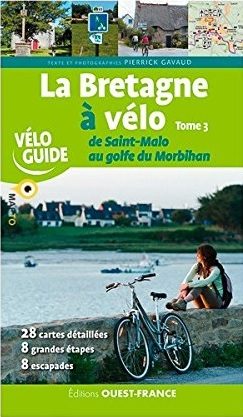 Bretagne à vélo- St Malo au Golfe du Morbihan - Ed. Ouest-France