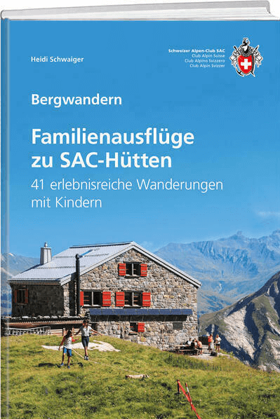 Wandelgids Familienausflüge zu SAC-Hütten - SAC