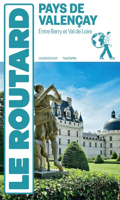 Reisgids Pays de Valençay - Entre Berry et Val de Loire - Routard