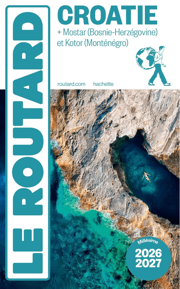 Guide Croatie 2026-27 + Mostar et Kotor - Le Routard