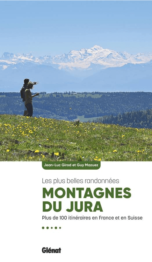 Montagnes du Jura - les plus belles randonnées - Ed. Glénat