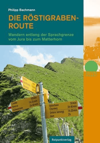 Wanderführer Die Röstigraben Route - Rotpunkt